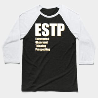 ESTP The Entrepreneur MBTI types 15B Myers Briggs personality Baseball T-Shirt